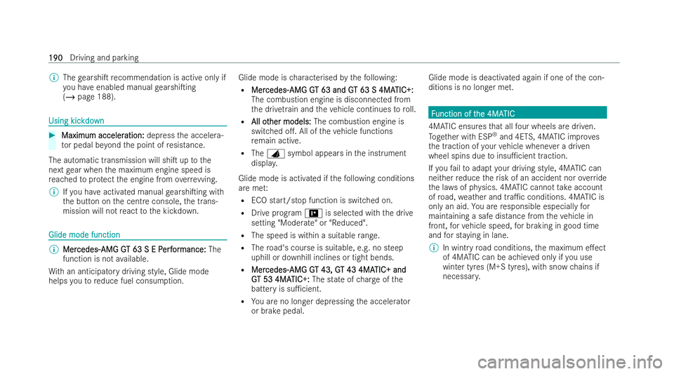 MERCEDES-BENZ AMG GT COUPE 2022  Owners Manual %
The gearshiT recommendation is active only if
yo u ha veenabled manual gearshiTing
(/ page 188). Using kic
Using kic
kdo
kdown
wn #
Maximum acceler
Maximum acceler ation:
ation:depress the acceler