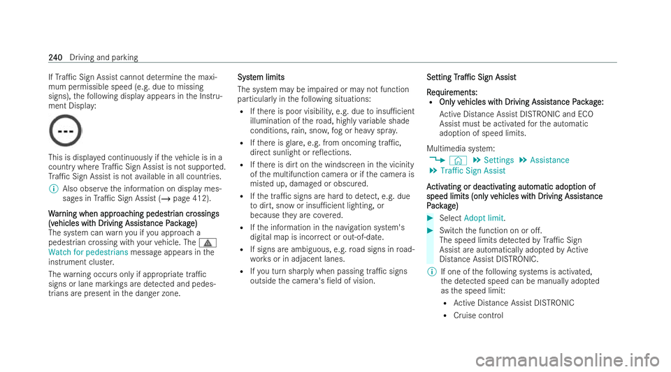 MERCEDES-BENZ AMG GT COUPE 2022  Owners Manual If
Tra1c Sign Assist cann otdeterm ine the maxi-
mum permissible speed (e.g. due tomissing
signs), thefo llowing display appears in the Instru-
ment Displa y: This is displa
yed continuously if theve