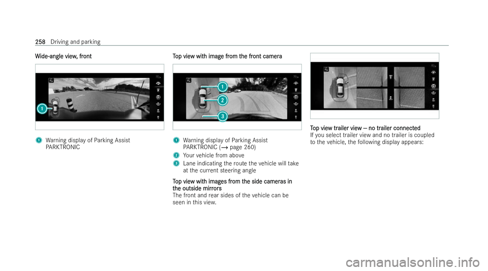 MERCEDES-BENZ AMG GT COUPE 2022  Owners Manual W
W
ide-angle view
ide-angle view , fr
, front
ont 1
Warning display of Parking Assist
PA RKTRONIC T
T
op vie
op vie w wit
w with imag
h imag e fr
e from t
om t he fr
he fr ont camera
ont camera 1
War