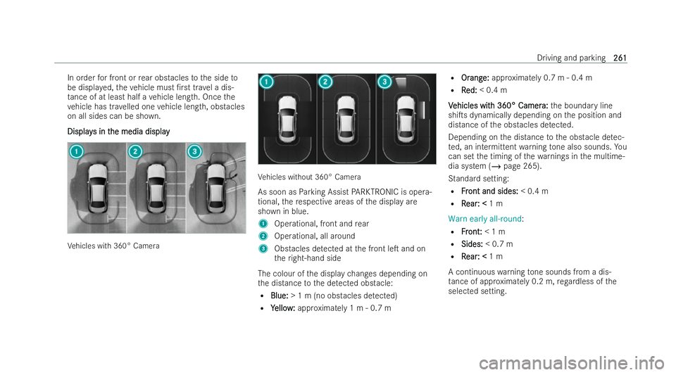MERCEDES-BENZ AMG GT COUPE 2022  Owners Manual In order
for front or rear obs tacles tothe side to
be displa yed, theve hicle must /r sttrave l a dis-
ta nce of at least half a vehicle length. Once the
ve hicle has tr avelled one vehicle length, 