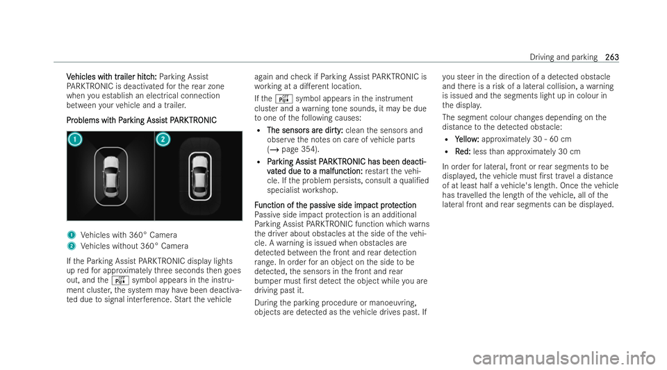 MERCEDES-BENZ AMG GT COUPE 2022  Owners Manual V
V
ehicles wit
ehicles wit h tr
h trailer hitc
ailer hitc h:
h:Parking Assist
PA RKTRONIC is deactivated forth ere ar zone
when you establish an electrical connection
between your vehicle and a trail