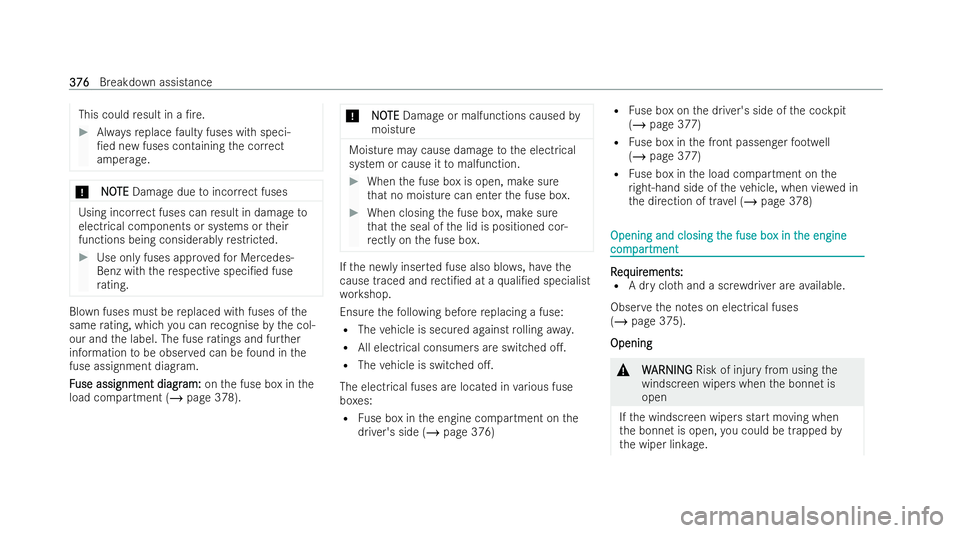 MERCEDES-BENZ AMG GT COUPE 2022  Owners Manual This could
result in a /re. #
Alwaysre place faulty fuses with speci-
/ed new fuses containing the cor rect
amperage. *
N
NOOTE
TE Damage due toincor rect fuses Using incor
rect fuses can result in 
