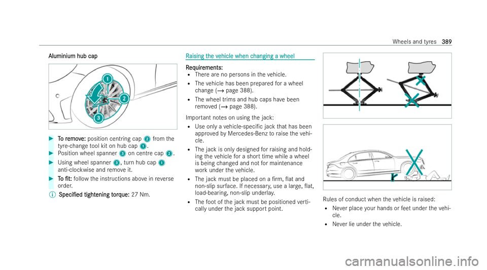MERCEDES-BENZ AMG GT COUPE 2022  Owners Manual Aluminium hub cap
Aluminium hub cap
#
T
To r
o r emov
emov e:
e:position centring cap 2from the
tyre-change tool kit on hub cap 1. #
Position wheel spanner 3on cent recap 2. #
Using wheel spanner 3, t