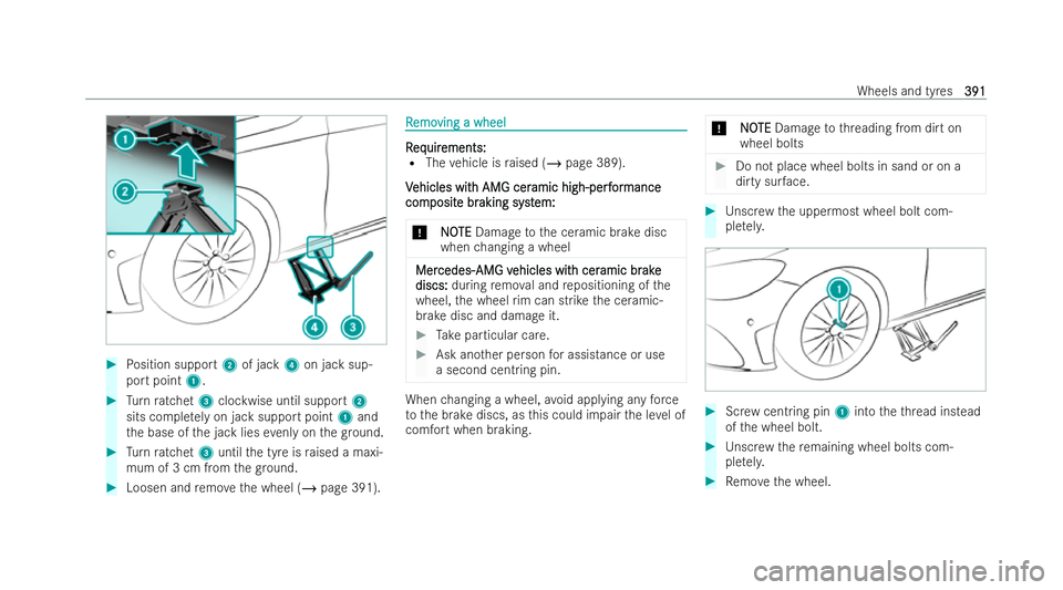 MERCEDES-BENZ AMG GT COUPE 2022  Owners Manual #
Position support 2of jack 4on jack sup-
port point 1. #
Turn ratchet 3clockwise until support 2
sits comple tely on jack support point 1and
th e base of the jack lies evenly on thegr ound. #
Turn ra