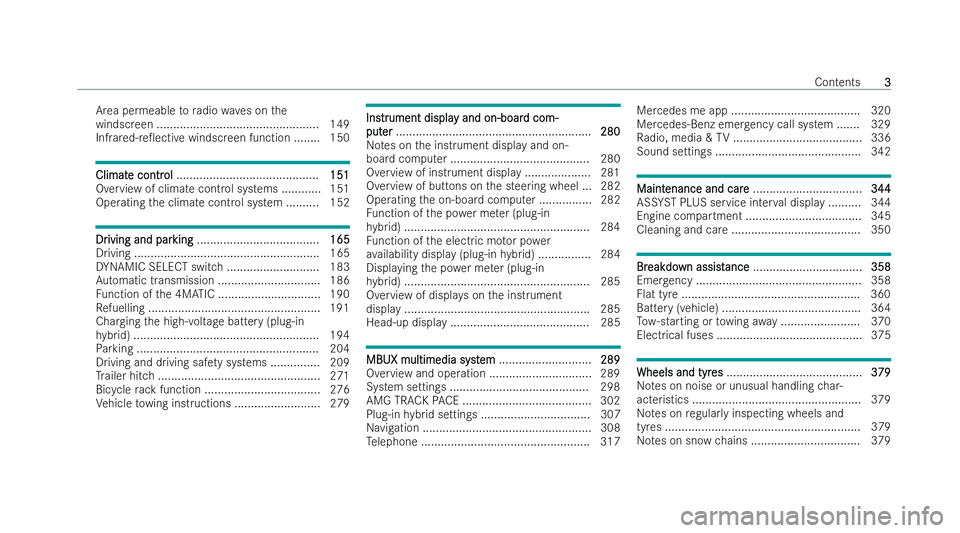 MERCEDES-BENZ AMG GT COUPE 2022  Owners Manual Area permeable
toradio waves on the
windscreen ................................................ .149
Inf rare d-re0ective windscreen function ........ 150 Climat
Climat
e contr
e contr ol
ol.........
