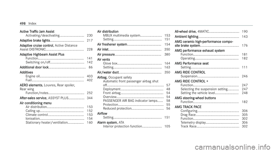 MERCEDES-BENZ AMG GT COUPE 2022  Owners Manual A
A
ctiv
ctiv e
eTr
Tra1c
a1c Jam Assist
Jam Assist
Ac tivating/deactivating.......................... 230
A
A dap
dap tiv
tive br
e br ak
ake lights
e lights.................................... 217