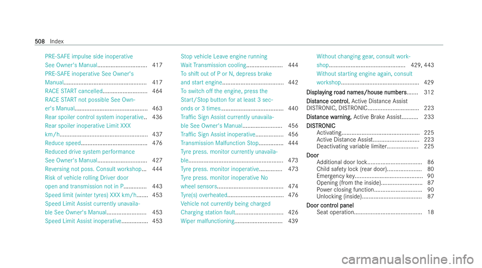 MERCEDES-BENZ AMG GT COUPE 2022  Owners Manual PRE-SAFE impulse side inoperati
ve
See Owner's Manual.............................. 417
PRE-SAFE inope rative See Owner's
Manual .................................................. 417
RACE STA