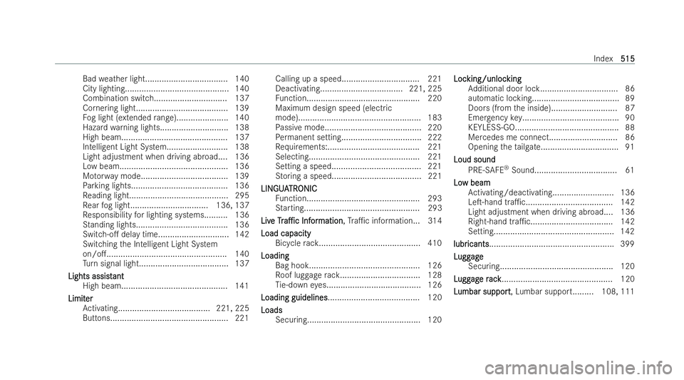MERCEDES-BENZ AMG GT COUPE 2022  Owners Manual Bad
weather light................................... 140
City lighting........................................... .140
Combination switc h............................... 137
Cornering light...........