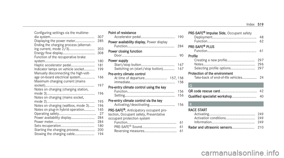 MERCEDES-BENZ AMG GT COUPE 2022  Owners Manual Con/guring settings via
the multime-
dia system............................................. 307
Displaying the po wer me ter.................... 285
Ending thech arging process (alternat-
ing cur re