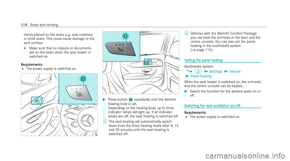 MERCEDES-BENZ AMG GT COUPE 2021  Owners Manual ments placed on
the seats e.g. seat cushions
or child seats. This could cause damage tothe
seat sur face. #
Make sure that no objects or documents
are on the seats when the seat heater is
switched on.