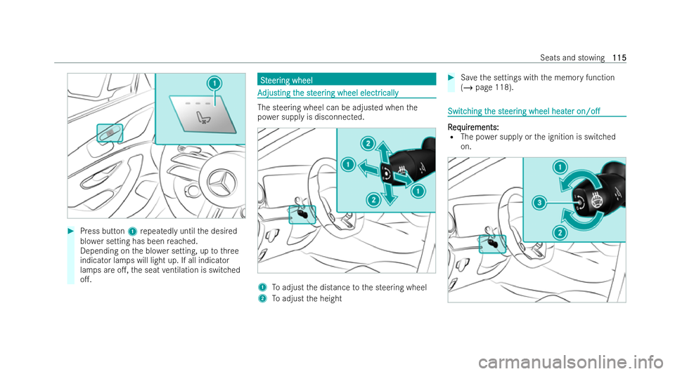 MERCEDES-BENZ AMG GT COUPE 2021  Owners Manual #
Press button 1repeatedly until the desired
blo wer setting has been reached.
Depending on the blo wer setting, up tothree
indicator lamps will light up. If all indicator
lamps are o., the seat vent