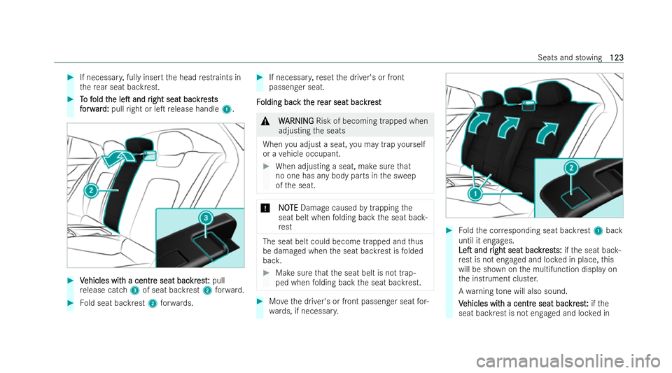 MERCEDES-BENZ AMG GT COUPE 2021  Owners Manual #
If necessar y,fully insert the head restraints in
th ere ar seat backrest. #
T
To f
o f old t
old t he
heleT
leT and r
and r ight seat bac
ight seat bac kr
kres
es ts
ts
f
f orw
orw ar
ard:
d: pul
