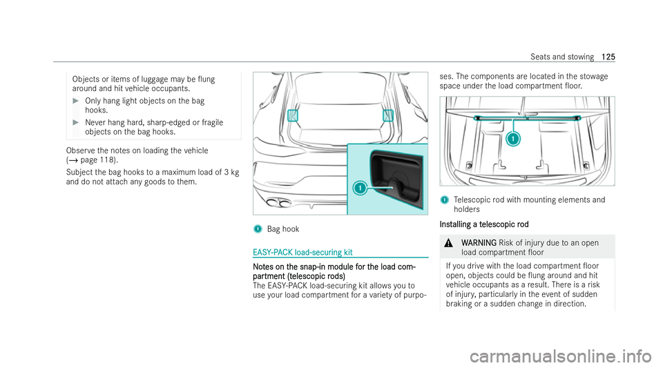 MERCEDES-BENZ AMG GT COUPE 2021  Owners Manual Objects or items of luggage may be 0ung
around and hit vehicle occupants. #
Only hang light objects on the bag
hooks. #
Never hang hard, sharp-edged or fragile
objects on the bag hooks. Obser
vethe n
