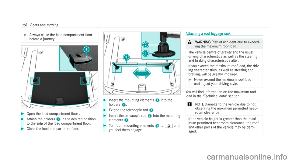 MERCEDES-BENZ AMG GT COUPE 2021  Owners Manual #
Always close the load compartment 0oor
before a journe y.#
Open the load compartment 0oor . #
Attach the holders 1inthe desired position
to the side of the load compartment 0oor. #
Close the load