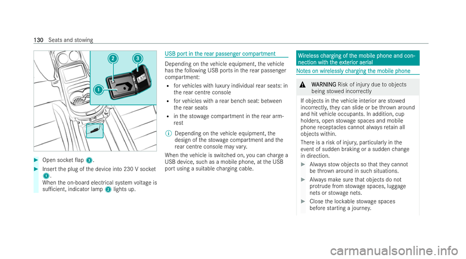 MERCEDES-BENZ AMG GT COUPE 2021  Owners Manual #
Open soc ket 0ap 3. #
Inse rtthe plug of the device into 230 V soc ket
1 .
When the on-board electrical system voltage is
su1cient, indicator lamp 2lights up. USB por
USB por
t in t
t in the r
he 