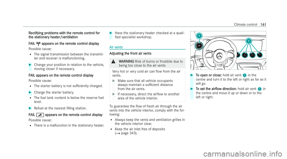 MERCEDES-BENZ AMG GT COUPE 2021  Owners Manual R
R
ectifying pr
ectifying pr oblems wit
oblems with t
h the r
he r emot
emot e contr
e contr ol f
ol for
or
t
t he st
he st ationar
ationar y heat
y heater/v
er/ventilation
entilation
F
F AIL
AIL ¨
