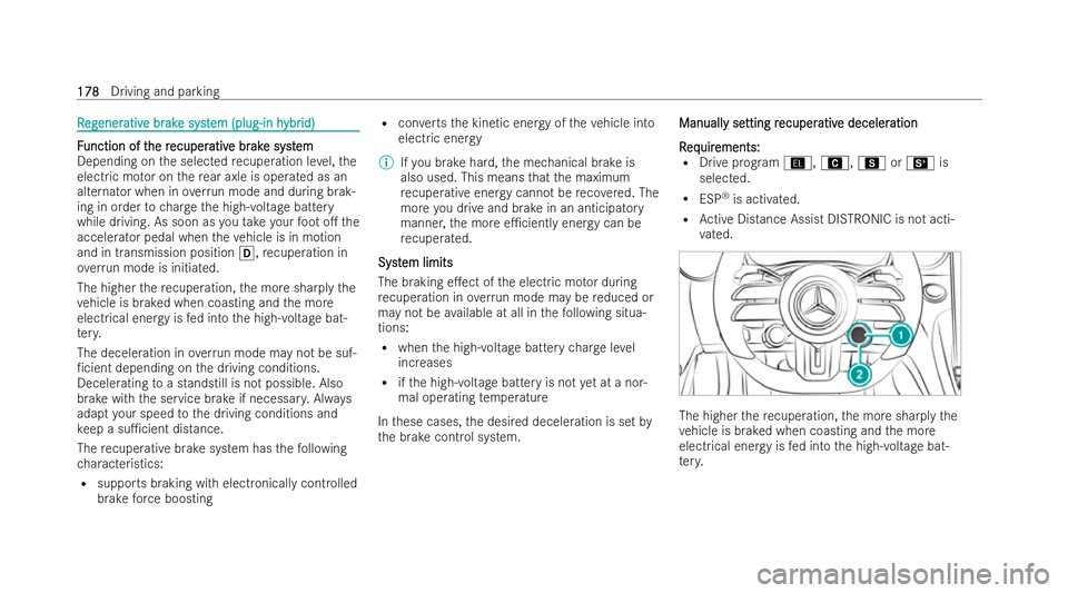 MERCEDES-BENZ AMG GT COUPE 2021  Owners Manual R
R
eg
eg ener
ener ativ
ative br
e br ak
ake syst
e syst em (plug-in h
em (plug-in h ybr
ybrid)
id) F
F
unction of t
unction of t he r
he recuper
ecuper ativ
ative br
e br ak
ake syst
e syst em
em
De