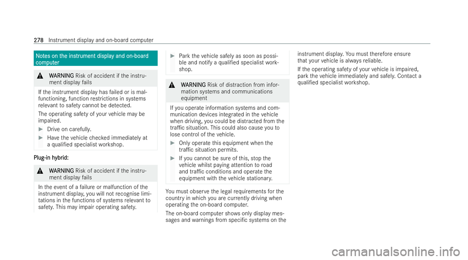 MERCEDES-BENZ AMG GT COUPE 2021  Owners Manual N
N
o
ot
tes on t
es on t he ins
he instrtrument displa
ument displa y and on-board
y and on-board
com
com put
puter
er &
W
WARNING
ARNING Risk of accident if the inst ru-
ment display fails
If th e i