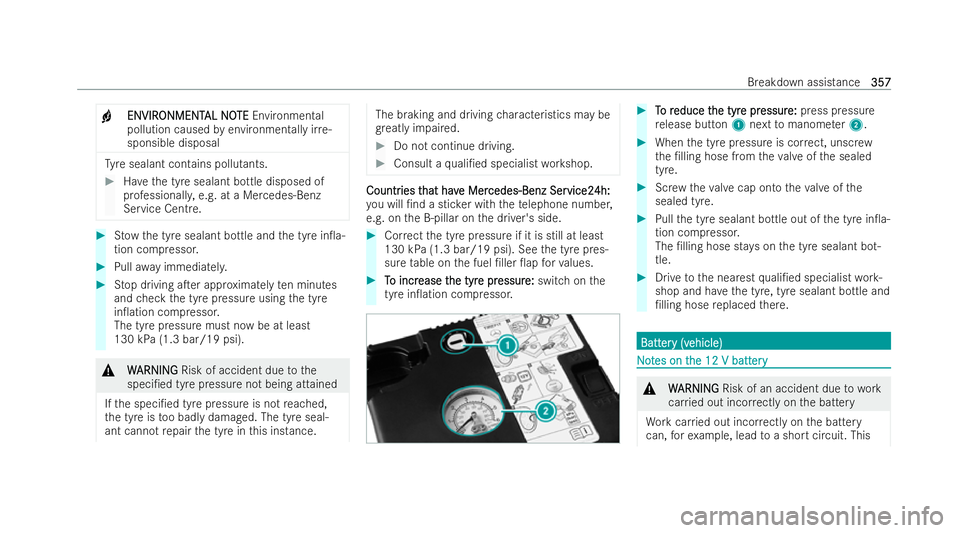 MERCEDES-BENZ AMG GT COUPE 2021  Owners Manual +
ENVIR
ENVIR
ONMENT
ONMENT AL NO
AL NOTE
TEEnvironmen tal
pollution caused byenvironmentally ir re-
sponsible disposal Ty
re sealant contains pollu tants. #
Have the tyre sealant bottle disposed of
p