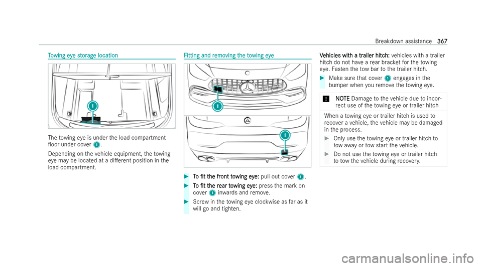 MERCEDES-BENZ AMG GT COUPE 2021  Owners Manual T
T
o
o wing ey
wing eye st
e st or
orag
ag e location
e location The
towing eye is under the load compartment
0oor under co ver1.
Depending on theve hicle equipment, theto wing
ey e may be located a