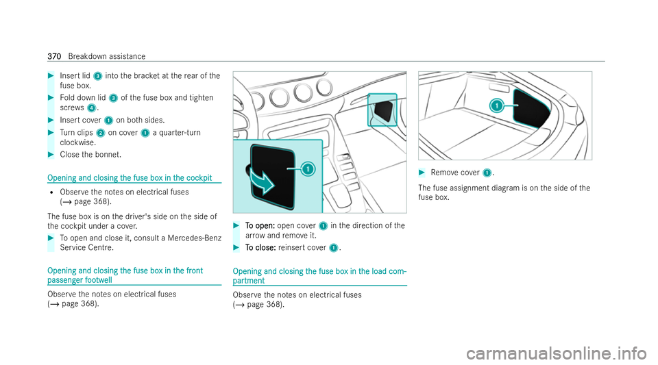MERCEDES-BENZ AMG GT COUPE 2021  Owners Manual #
Insert lid 3into the brac ket at there ar of the
fuse box. #
Fold down lid 3ofthe fuse box and tighten
scr ews4. #
Insert co ver1 on bo thsides. #
Turn clips 2on co ver1 aqu arter-turn
clockwise. #
