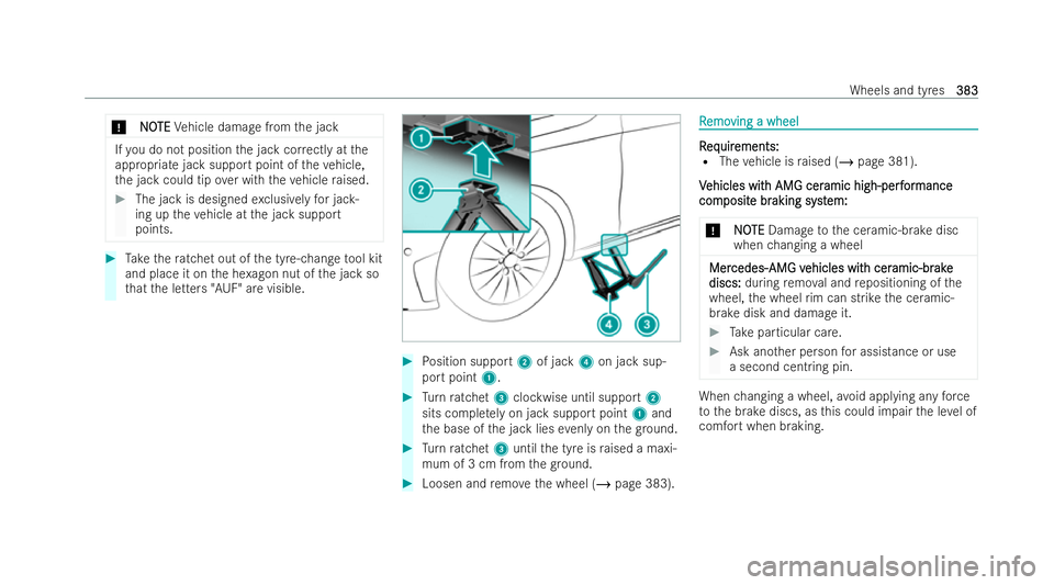 MERCEDES-BENZ AMG GT COUPE 2021  Owners Manual *
N
N O
OTE
TE Vehicle damage from the jack If
yo u do not position the jack cor rectly at the
appropriate jack support point of theve hicle,
th e jack could tip over with theve hicle raised. #
The ja