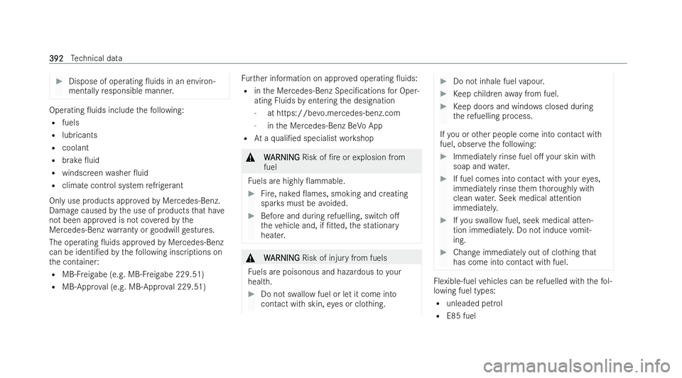 MERCEDES-BENZ AMG GT COUPE 2021  Owners Manual #
Dispose of operating 0uids in an environ-
mentally responsible manner. Operating 0uids include
thefo llowing:
R fuels
R lubricants
R coolant
R brake 0uid
R windscreen washer 0uid
R climate cont 