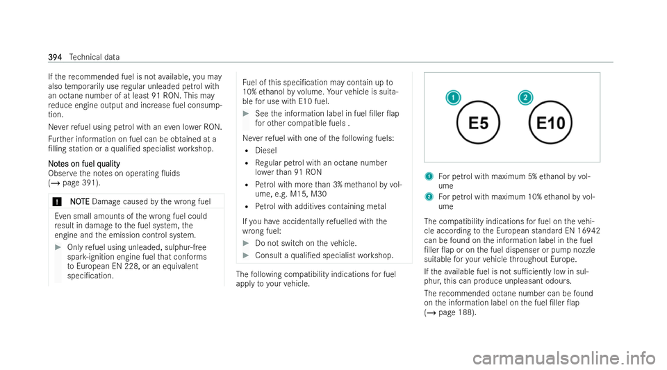 MERCEDES-BENZ AMG GT COUPE 2021  Owners Manual If
th ere commended fuel is not available, you may
also temp orarily use regular unleaded petrol with
an octane number of at least 91 RON.This may
re duce engine output and increase fuel consump-
tion