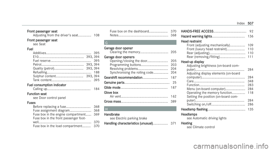 MERCEDES-BENZ AMG GT COUPE 2021  Owners Manual F
F
r
ront passeng
ont passeng er seat
er seat
Ad justing from the driver's seat.............. 108
Fr
Fr ont passeng
ont passeng er seat
er seat
see Seat
F
F uel
uel
Additives.....................