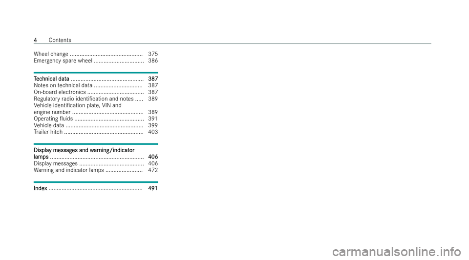 MERCEDES-BENZ AMG GT COUPE 2021  Owners Manual Wheel
change ............................................. 375
Emer gency spa rewheel .............................. .386 T
T
ec
ec hnical dat
hnical dat a
a...........................................