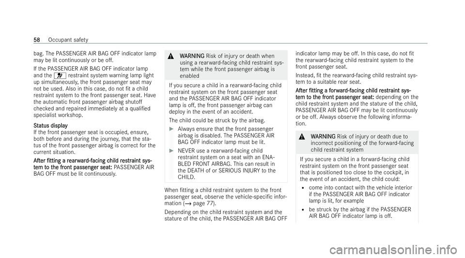MERCEDES-BENZ AMG GT COUPE 2021 Repair Manual bag. The
PASSENGER AIR BAG OFF indicator la mp
may be lit continuously or be o..
If th ePA SSENGER AIR BAG OFF indicator la mp
and the6 restraint system warning lamp light
up simultaneousl y,the fron