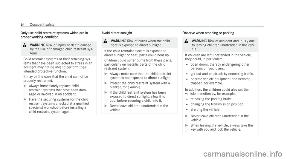MERCEDES-BENZ AMG GT COUPE 2021  Owners Manual Onl
Onl
y use c
y use c hild r
hild res
estrtraint syst
aint syst ems whic
ems whic h ar
h are in
e in
pr
pr oper w
oper w or
orking condition
king condition &
W
WARNING
ARNING Risk of injury or death