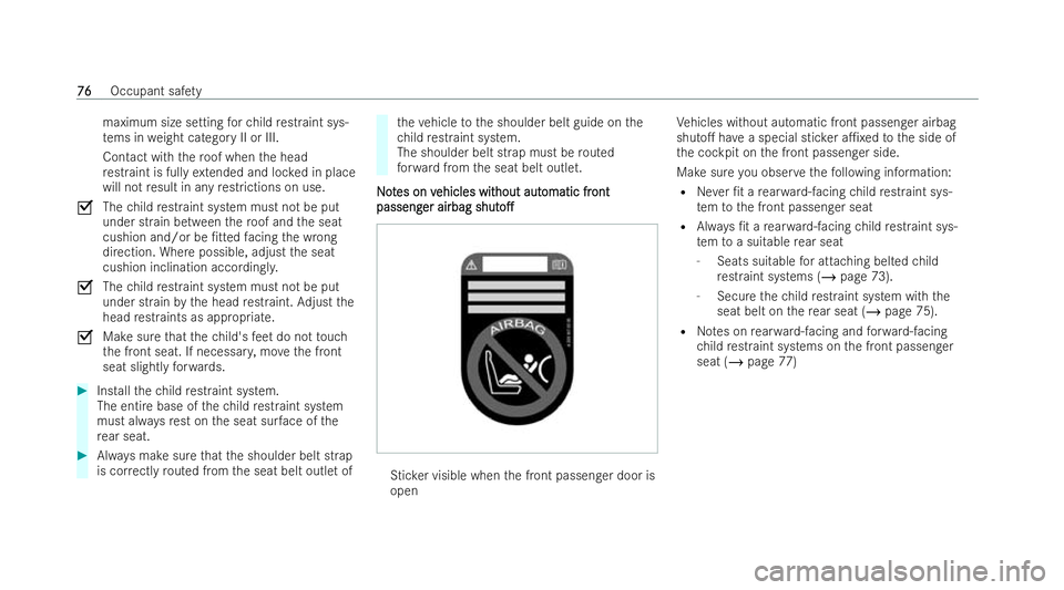 MERCEDES-BENZ AMG GT COUPE 2021 Manual PDF maximum size setting
forch ild restraint sys-
te ms in weight category II or III.
Contact with thero of when the head
re straint is ful lyex tended and loc ked in place
will not result in any restrict