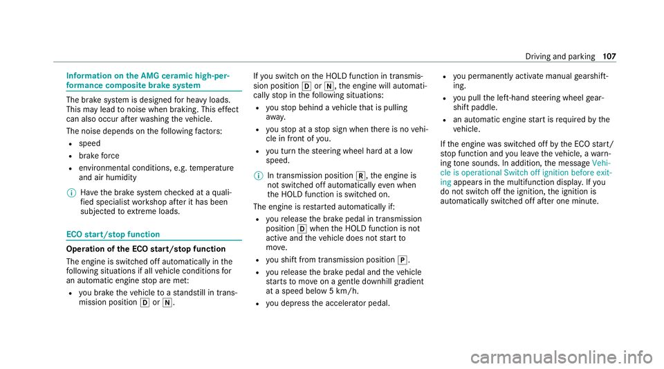 MERCEDES-BENZ AMG GT COUPE 2020 Owners Manual Information on
the AMG ceramic high-per‐
fo rm ance comp osite brake sy stem The brake sy
stem is designed for heavy loads.
This may lead tonoise when braking. This ef fect
can also occur af terwa s MERCEDES-BENZ AMG GT COUPE 2020 Owners Manual Information on
the AMG ceramic high-per‐
fo rm ance comp osite brake sy stem The brake sy
stem is designed for heavy loads.
This may lead tonoise when braking. This ef fect
can also occur af terwa s