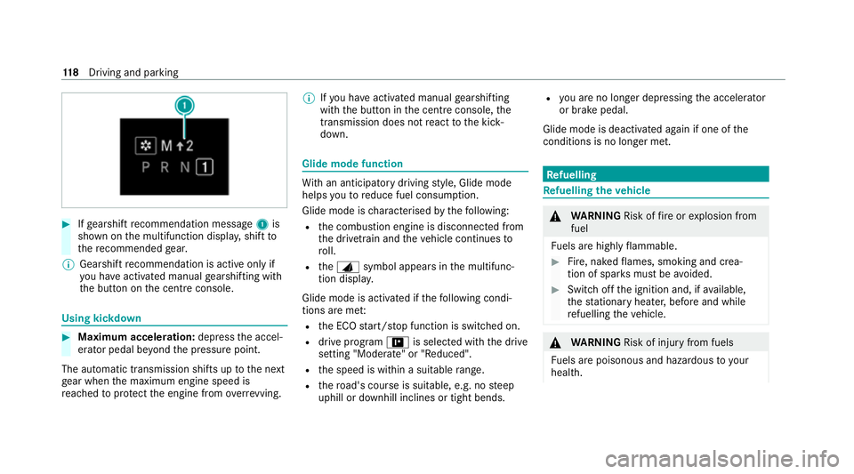MERCEDES-BENZ AMG GT COUPE 2020  Owners Manual #
Ifge arshift recommendation message 1is
shown on the multifunction displa y,shift to
th ere commended gear.
% Gearshift recommendation is acti veonly if
yo u ha veactivated manual gearshifting with
