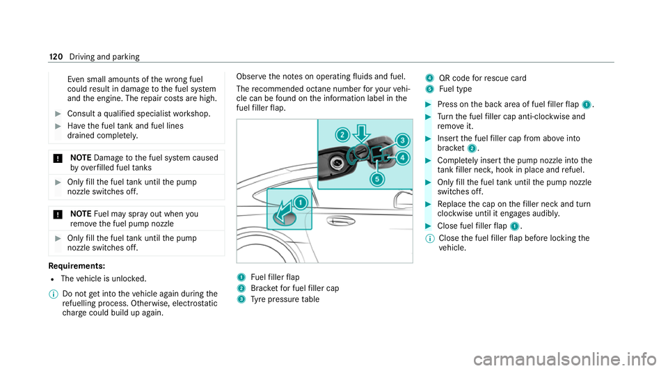 MERCEDES-BENZ AMG GT COUPE 2020  Owners Manual Even small amounts of
the wrong fuel
could result in damage tothe fuel sy stem
and the engine. The repair costs are high. #
Consult a qualified specialist workshop. #
Have the fuel tank and fuel lines