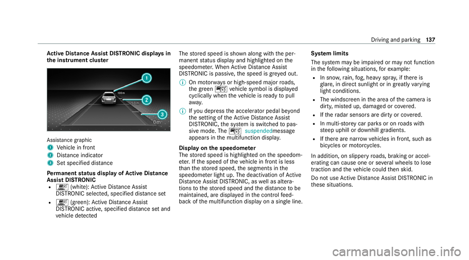 MERCEDES-BENZ AMG GT COUPE 2020  Owners Manual Ac
tive Di stance Assist DISTRO NIC displaysin
th e instrument clus terAssi
stance graphic
1 Vehicle in front
2 Distance indica tor
3 Set specified di stance
Pe rm anent status display of Active Di st