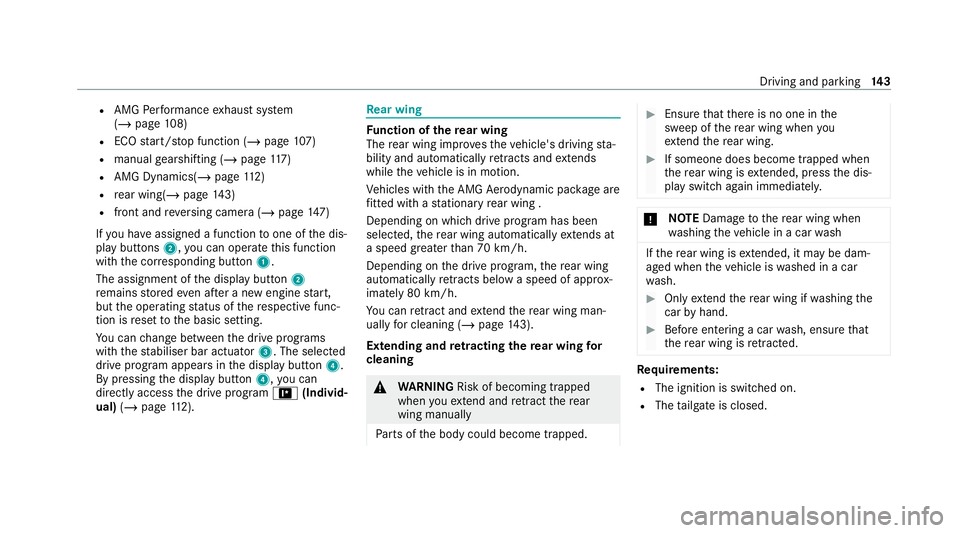 MERCEDES-BENZ AMG GT COUPE 2020 Owners Manual R
AMG Performance exhaust sy stem
(/ page 108)
R ECO start/ stop function (/ page107)
R manual gearshifting (/ page117)
R AMG Dynamics(/ page112)
R rear wing(/ page143)
R front and reve rsing camera ( MERCEDES-BENZ AMG GT COUPE 2020 Owners Manual R
AMG Performance exhaust sy stem
(/ page 108)
R ECO start/ stop function (/ page107)
R manual gearshifting (/ page117)
R AMG Dynamics(/ page112)
R rear wing(/ page143)
R front and reve rsing camera (