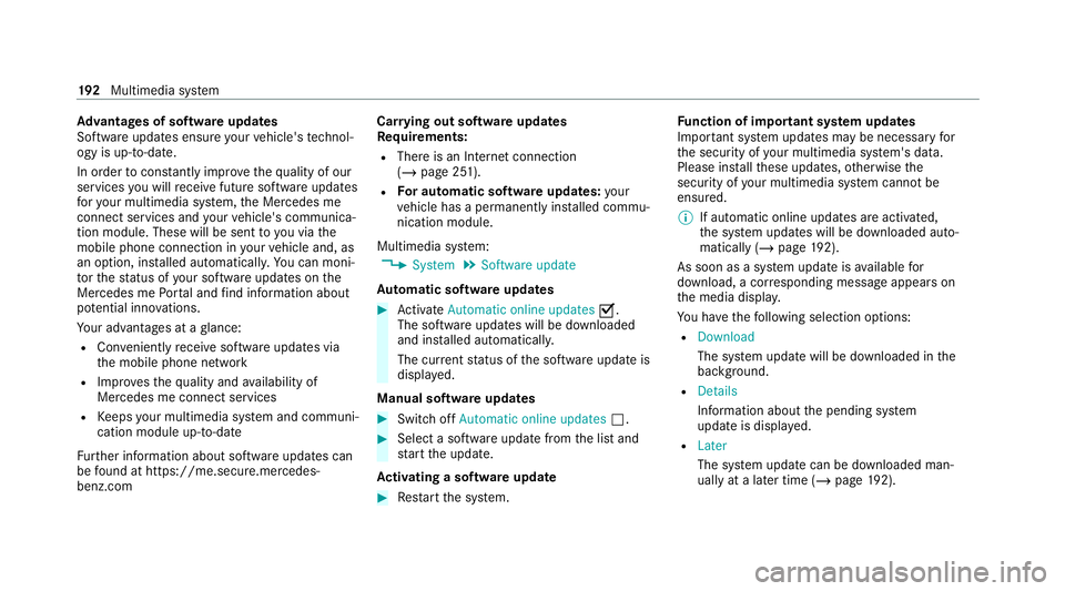 MERCEDES-BENZ AMG GT COUPE 2020 Owners Manual Ad
vantages of software updates
Software updates ensure your vehicle's tech nol‐
ogy is up-to-date.
In order tocons tantly impr ovethequ ality of our
services you will recei vefuture software up MERCEDES-BENZ AMG GT COUPE 2020 Owners Manual Ad
vantages of software updates
Software updates ensure your vehicle's tech nol‐
ogy is up-to-date.
In order tocons tantly impr ovethequ ality of our
services you will recei vefuture software up