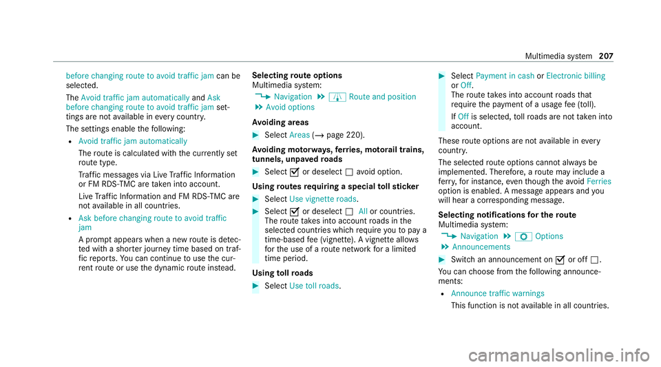 MERCEDES-BENZ AMG GT COUPE 2020 Owners Manual before changing route to avoid traffic jam
can be
selected.
The Avoid traffic jam automatically andAsk
before changing route to avoid traffic jam set‐
tings are not available in everycountr y.
The s MERCEDES-BENZ AMG GT COUPE 2020 Owners Manual before changing route to avoid traffic jam
can be
selected.
The Avoid traffic jam automatically andAsk
before changing route to avoid traffic jam set‐
tings are not available in everycountr y.
The s