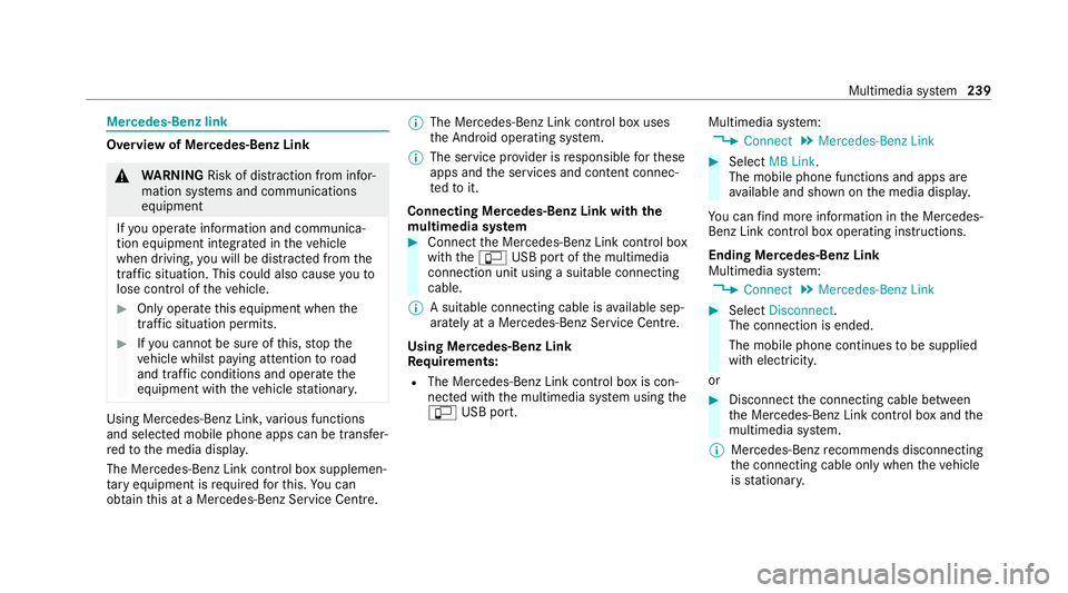 MERCEDES-BENZ AMG GT COUPE 2020 Owners Manual Mercedes-Benz link
Overview of Mercedes-Benz Link
&
WARNING Risk of dist raction from infor‐
mation sy stems and communications
equipment
If yo u operate information and communica‐
tion equipment MERCEDES-BENZ AMG GT COUPE 2020 Owners Manual Mercedes-Benz link
Overview of Mercedes-Benz Link
&
WARNING Risk of dist raction from infor‐
mation sy stems and communications
equipment
If yo u operate information and communica‐
tion equipment