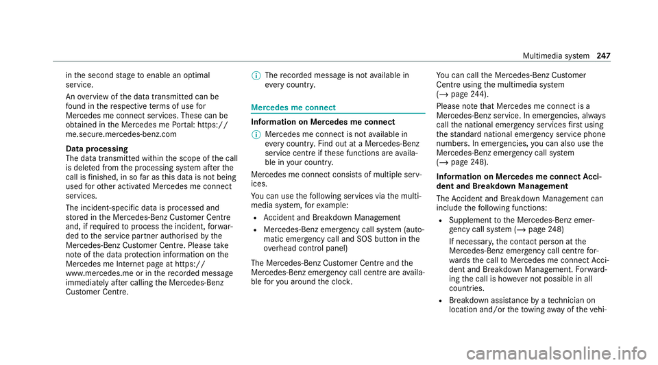 MERCEDES-BENZ AMG GT COUPE 2020 Owners Manual in
the second stage toenable an optimal
service.
An ove rview of the data transmit ted can be
fo und in there spective term s of use for
Mercedes me connect services. These can be
obtained in the Merc MERCEDES-BENZ AMG GT COUPE 2020 Owners Manual in
the second stage toenable an optimal
service.
An ove rview of the data transmit ted can be
fo und in there spective term s of use for
Mercedes me connect services. These can be
obtained in the Merc