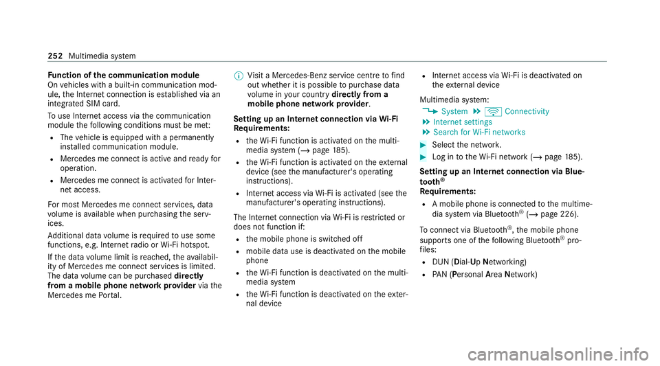 MERCEDES-BENZ AMG GT COUPE 2020 Owners Manual Fu
nction of the communication module
On vehicles with a built-in communication mod‐
ule, the Internet connection is es tablished via an
integ rated SIM card.
To use In tern et access via the commun MERCEDES-BENZ AMG GT COUPE 2020 Owners Manual Fu
nction of the communication module
On vehicles with a built-in communication mod‐
ule, the Internet connection is es tablished via an
integ rated SIM card.
To use In tern et access via the commun