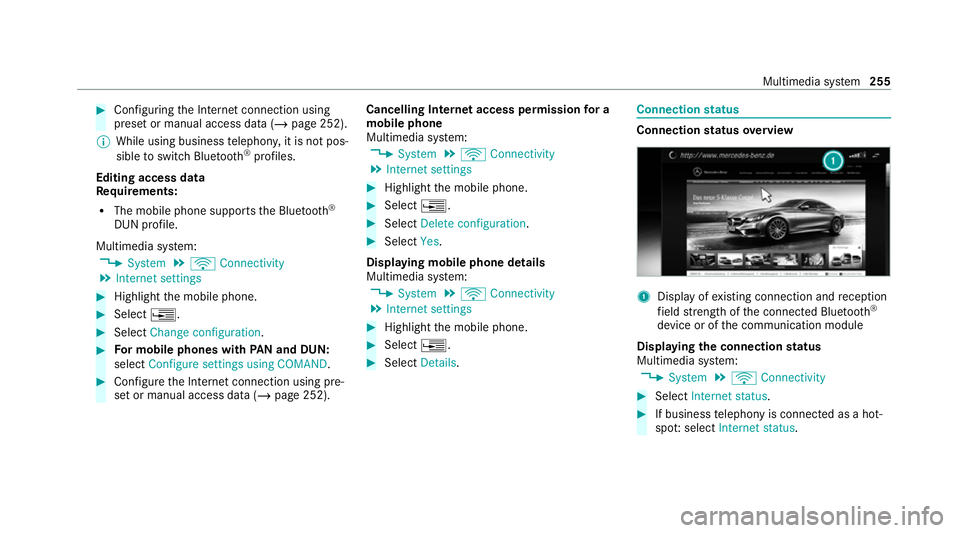 MERCEDES-BENZ AMG GT COUPE 2020 Owners Manual #
Con figuring the Internet connection using
preset or manual access data (/ page 252).
% While using business telephon y,it is not pos‐
sible toswitch Blue tooth ®
profiles.
Editing access data
Re MERCEDES-BENZ AMG GT COUPE 2020 Owners Manual #
Con figuring the Internet connection using
preset or manual access data (/ page 252).
% While using business telephon y,it is not pos‐
sible toswitch Blue tooth ®
profiles.
Editing access data
Re
