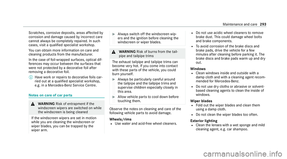 MERCEDES-BENZ AMG GT COUPE 2020 Owners Manual Scratches, cor
rosive deposits, areas af fected by
cor rosion and damage caused byincor rect care
cannot al ways be comple tely repaired. In such
cases, visit a qualified specialist workshop.
Yo u can MERCEDES-BENZ AMG GT COUPE 2020 Owners Manual Scratches, cor
rosive deposits, areas af fected by
cor rosion and damage caused byincor rect care
cannot al ways be comple tely repaired. In such
cases, visit a qualified specialist workshop.
Yo u can