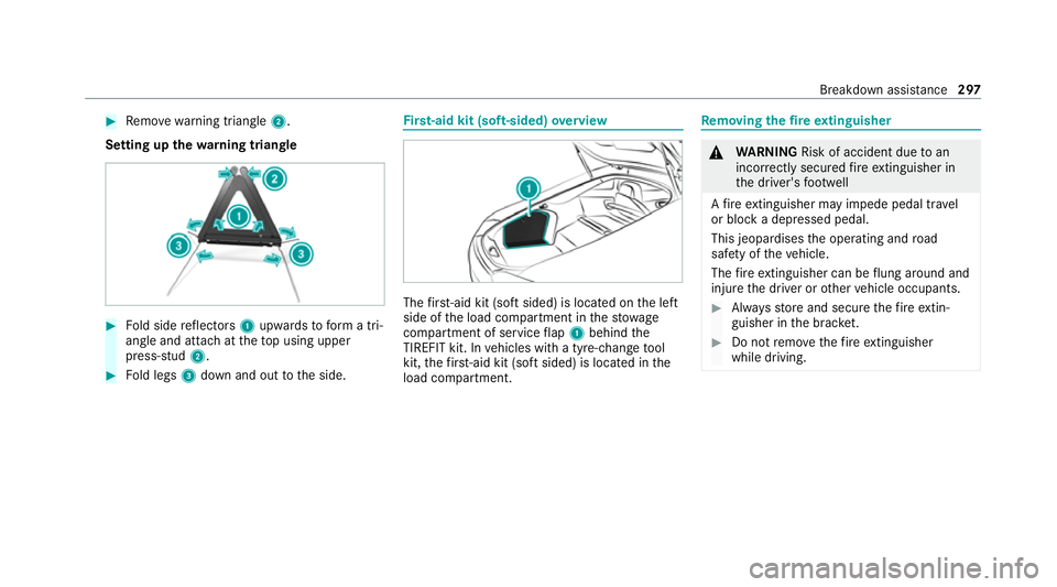 MERCEDES-BENZ AMG GT COUPE 2020 Owners Manual #
Remo ve wa rning triangle 2.
Setting up thewa rning triangle #
Fold side reflectors 1upwards toform a tri‐
angle and attach at theto p using upper
press-stud 2. #
Fold legs 3down and out tothe sid MERCEDES-BENZ AMG GT COUPE 2020 Owners Manual #
Remo ve wa rning triangle 2.
Setting up thewa rning triangle #
Fold side reflectors 1upwards toform a tri‐
angle and attach at theto p using upper
press-stud 2. #
Fold legs 3down and out tothe sid