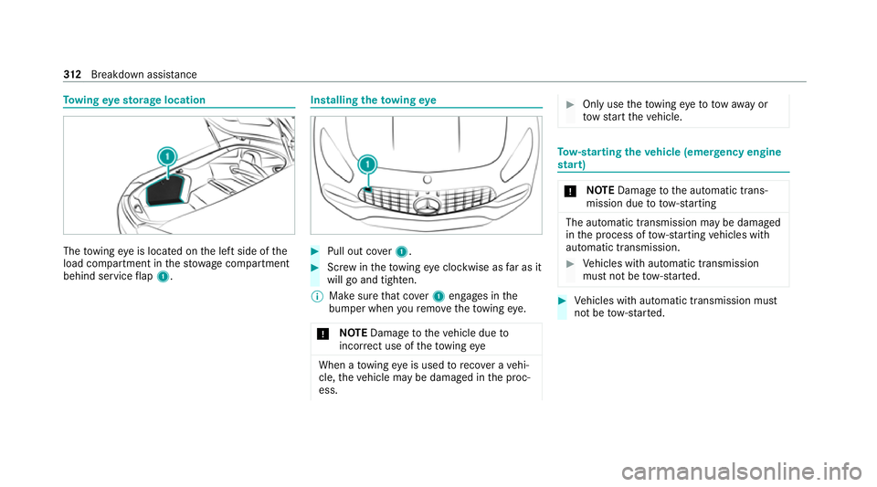 MERCEDES-BENZ AMG GT COUPE 2020 Owners Manual To
wing eyesto rage location The
towing eye is located on the left side of the
load compartment in thestow age compartment
behind service flap 1. Installing
theto wing eye #
Pull out co ver1. #
Screw MERCEDES-BENZ AMG GT COUPE 2020 Owners Manual To
wing eyesto rage location The
towing eye is located on the left side of the
load compartment in thestow age compartment
behind service flap 1. Installing
theto wing eye #
Pull out co ver1. #
Screw