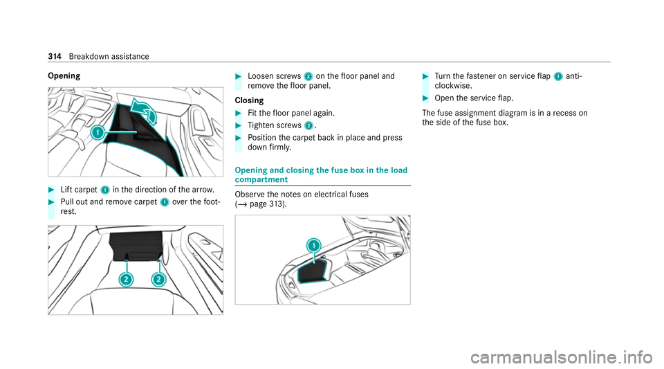 MERCEDES-BENZ AMG GT COUPE 2020 Owners Manual Opening
#
Lift carpet 1inthe direction of the ar row. #
Pull out and remo vecarpet 1over thefo ot‐
re st. #
Loosen scr ews2 onthefloor panel and
re mo vethefloor panel.
Closing #
Fitthefloor panel a MERCEDES-BENZ AMG GT COUPE 2020 Owners Manual Opening
#
Lift carpet 1inthe direction of the ar row. #
Pull out and remo vecarpet 1over thefo ot‐
re st. #
Loosen scr ews2 onthefloor panel and
re mo vethefloor panel.
Closing #
Fitthefloor panel a