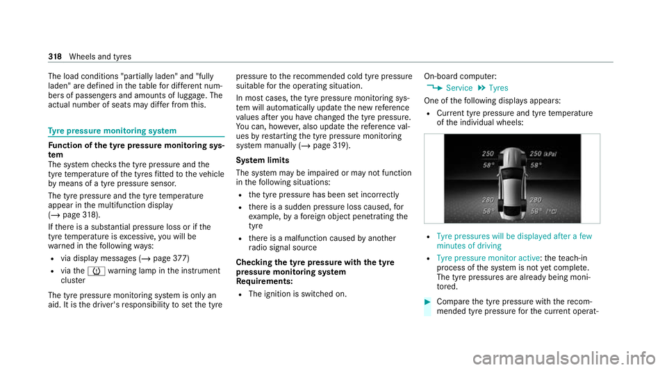 MERCEDES-BENZ AMG GT COUPE 2020 Owners Manual The load conditions "partially laden" and "fully
laden" are defined in
theta ble for dif fere nt num‐
be rs of passengers and amounts of luggage. The
actual number of seats may dif f MERCEDES-BENZ AMG GT COUPE 2020 Owners Manual The load conditions "partially laden" and "fully
laden" are defined in
theta ble for dif fere nt num‐
be rs of passengers and amounts of luggage. The
actual number of seats may dif f