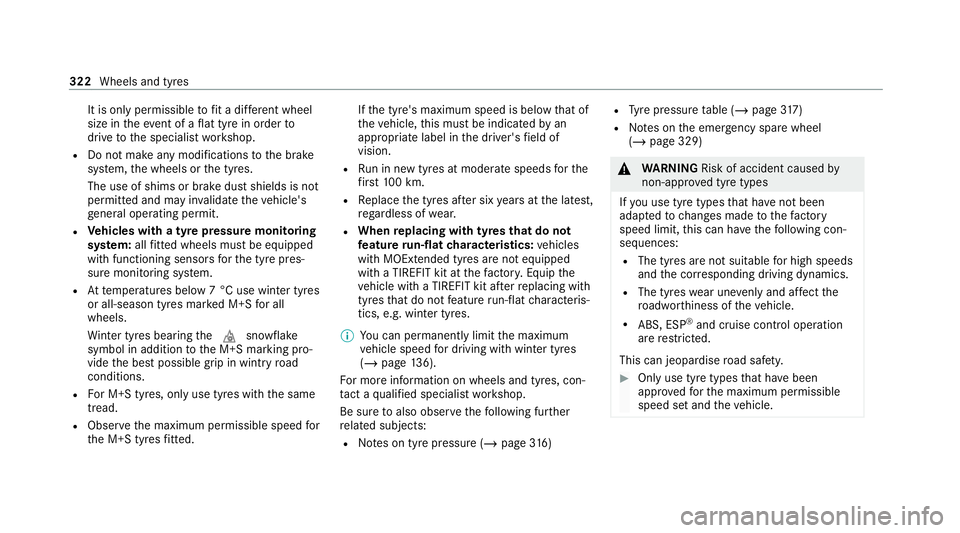 MERCEDES-BENZ AMG GT COUPE 2020 Owners Manual It is only permissible
tofit a di fferent wheel
size in theev ent of a flat tyre in order to
drive tothe specialist workshop.
R Do not make any modifications tothe brake
sy stem, the wheels or the tyr MERCEDES-BENZ AMG GT COUPE 2020 Owners Manual It is only permissible
tofit a di fferent wheel
size in theev ent of a flat tyre in order to
drive tothe specialist workshop.
R Do not make any modifications tothe brake
sy stem, the wheels or the tyr